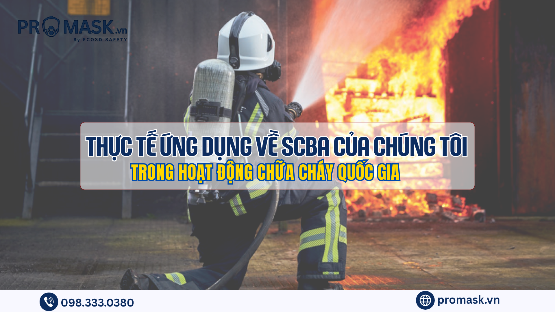 Thực tế ứng dụng về SCBA của chúng tôi trong hoạt động chữa cháy quốc gia