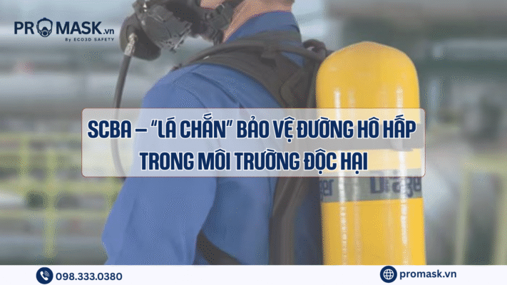 SCBA - “lá chắn” bảo vệ đường hô hấp trong môi trường độc hại