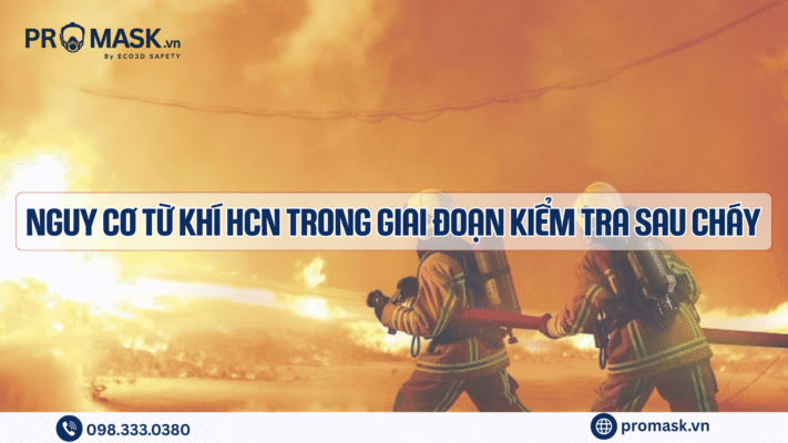 Nguy cơ từ khí HCN trong giai đoạn kiểm tra sau cháy