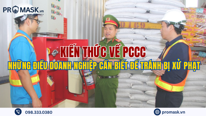 Kiến thức về PCCC. Những điều doanh nghiệp cần biết để tránh bị xử phạt