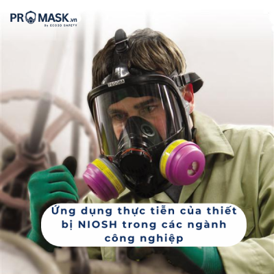 Ứng dụng thực tiễn của thiết bị NIOSH trong các ngành công nghiệp
